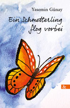 Ein Schmetterling flog vorbei