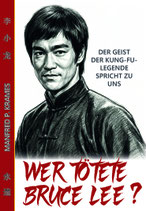 WER TÖTETE BRUCE LEE - Der Geist der Kung-Fu-Legende spricht zu uns
