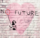 Schablone - Banksy "No Future"