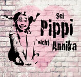 Stencil PopArt -   "Pippi nicht Annika"