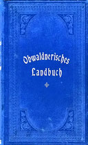 Obwaldnerisches Landbuch IV. Band - Landbuch für den Kanton Unterwalden ob dem Wald (antiquarisch)