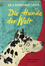 Schneider-Leyer E., Die Hunde der Welt (antiquarisch)