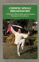 Chinese Single Broadsword: A Primer of Basic Skills and Performance Routines for Practitioners (antiquarisch)