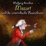 Wolfgang Amadeus Mozart und die unterirdische Feuersbrunst