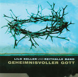 Lilo Keller und Reithalle Band - Geheimnisvoller Gott