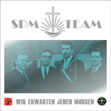 SPM-Team - Wir erwarten jenen Morgen