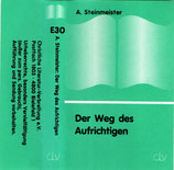 CLV E30 : A.Steinmeister ; Der Weg des Aufrichtigen