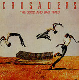 THE CRUSADERS - The Good And Bad Times