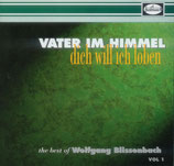 Wolfgang Blissenbach - Vater im Himmel, dich will ich loben (The Best of Wolfgang Blissenbach Vol.1)