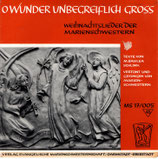 O Wunder unbegreiflich gross - Weihnachtslieder der Marienschwestern MS 17/005