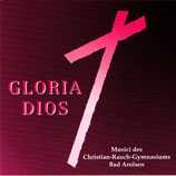 GLORIA DIOS - Musici des Christian-Rauch-Gymnasiums Bad Arolsen CD