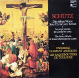 Ensemble Clement Janequin - SCHÜTZ Die sieben Worte Jesu Christi am Kreuz