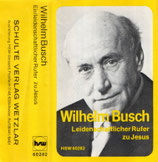 Wilhelm Busch - Leidenschaftlicher Rufer zu Jesus