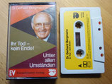 Dr.Gerhard Bergmann : Ihr Tod - kein Ende! / Unter allen Umständen