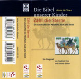 Die Bibel unserer Kinder - Zähl die Sterne; Die Geschichte von Abraham, Isaak und Jakob - Anne de Vries (Ein Hörspiel von Siegfried Fietz und Daniela Decker