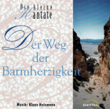 Der Weg der Barmherzigkeit (Die kleine Kantate)