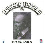 Franz Knies - Gesungenes Evangelium Vol.4 D-CD