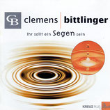 Clemens Bittlinger - Ihr sollt ein Segen sein