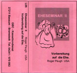 Pastor Peugh USA : Eheseminar II - Was ist Ehe? Wie kommt man in die Ehe?