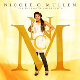 Nicole Mullen - The Ultimate Collection