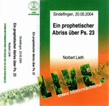 Norbert Lieth : Ein prophetischer Abriss über Ps. 23 (20.5.2004)