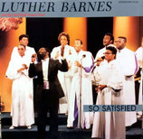 Luther Barnes & The Red Budd Gospel Choir - So Satisfied