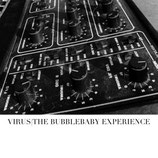 VIRUS : The Bubblebaby Experience