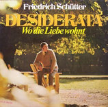 Friedrich Schütter - Desiderata (LP) / Ein Mensch (CD)