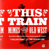 THIS TRAIN - Mimes of the old West