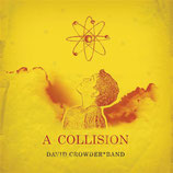 David Crowder Band - A Collision