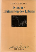 Kurt Scherer : Krisen - Reifezeiten des Lebens (8 Kassetten) (ERF)