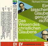 Richard Kriese : Ein bisschen Glaube genügt nicht / Horst Marquardt : Das Wesen des christlichen Glaubens