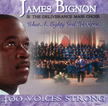 James Bignon & The Deliverance Mass Choir - What A Mighty God We Serve