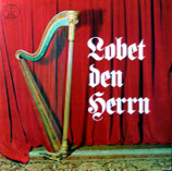 Lobet den Herrn - Franz Knies, Annie Malgo, Oskar Meister, Walter Schäfer, MR-Quartett, Studio-Männerdoppelquartett