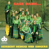 Herbert Henggi und Singers - Sage Dank ...