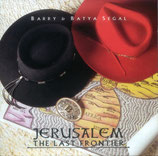 Barry & Batya Segal - Jerusalem ; The Last Frontier