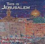 Liberated Wailing Wall - This Is Jerusalem