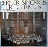 Berner Singkreis für Christus - Lieder des Lebens