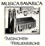 MUSICA BAVARIA - München Frauenkirche