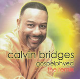 Calvin Bridges - Gospelphyed the remix