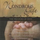 Wondrous Gift - The Treasure Of Jesus : A Christmas Musical by Deborah Craig-Claar & David T.Clydesdale