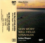 Oliver Kohler : Sein Wort will helle Strahlen ; Jochen Klepper 1902-1943 (ERF)