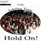 Gospelchor Wald - Hold On! : 10 Jahre Jubilee Tour