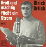 Ulrich Brück - Gross und mächtig fliesst ein Strom