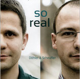 Döhler & Scheufler - so real