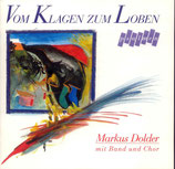 Markus Dolder - Vom Klagen zum Loben (Markus Dolder mit Band und Chor)
