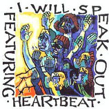 Heartbeat - I Will Speak Out