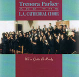 Trenora Parker & The L.A.Cathedral Choir - We've Gotta Be Ready