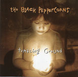 The Black Peppercorns - Tumbling Ground