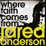 Jared Anderson - Where Faith Comes From